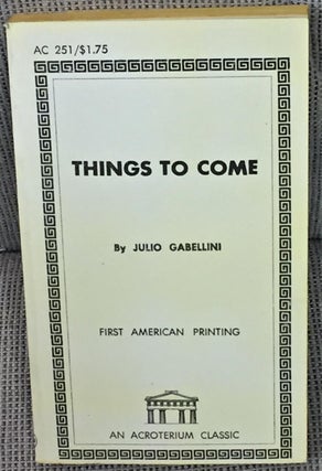 Item #ABE-93655235 Things to Come. Julio Gabellini