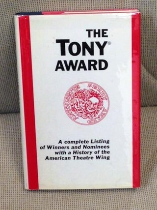 Item #ABE-94190557 The Tony Award, a Complete Listing with a History of the American Theatre...
