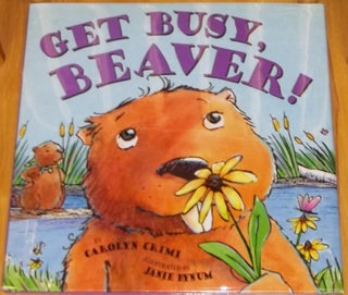 Item #ABE-99702145 Get Busy, Beaver! Janie Bynum Carolyn Crimi