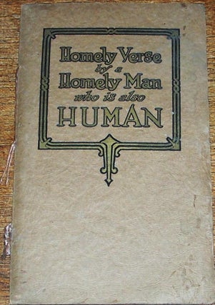 Item #E10388 Homely Verse By a Homely Man Who is Also Human. C M. Jackson of the S. F. Bulletin,...