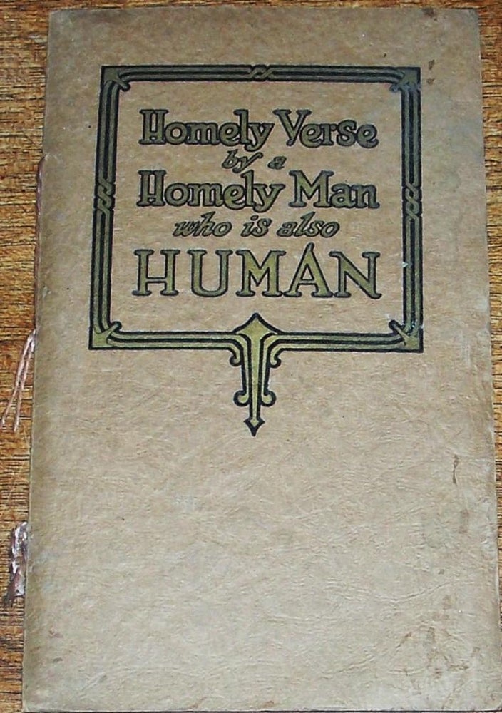 Item #E10388 Homely Verse By a Homely Man Who is Also Human. C M. Jackson of the S. F. Bulletin, General.
