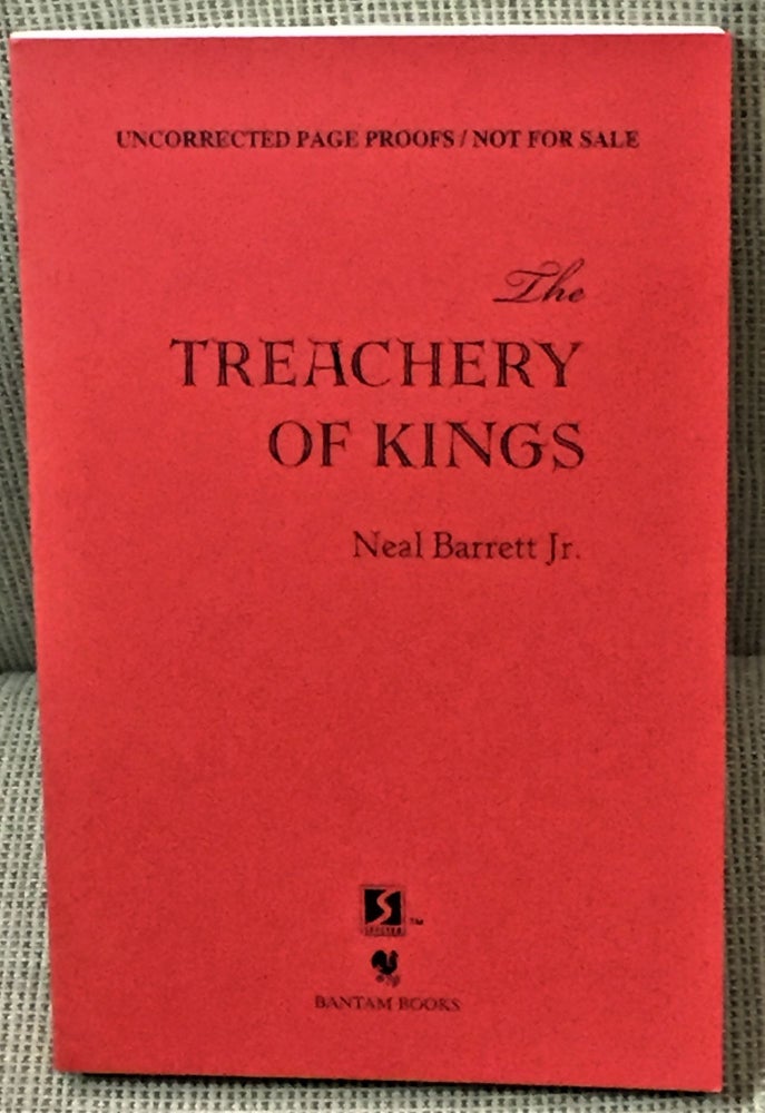 Item #E1069 The Treachery of Kings. Neal Jr Barrett.