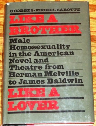 Item #E10782 Like a Brother, Like a Lover, Male Homosexuality in the American Novel and Theater...
