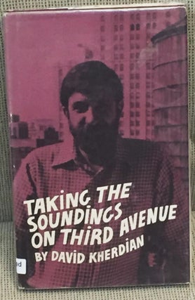 Item #E10843 Taking the Soundings on Third Avenue. David Kherdian