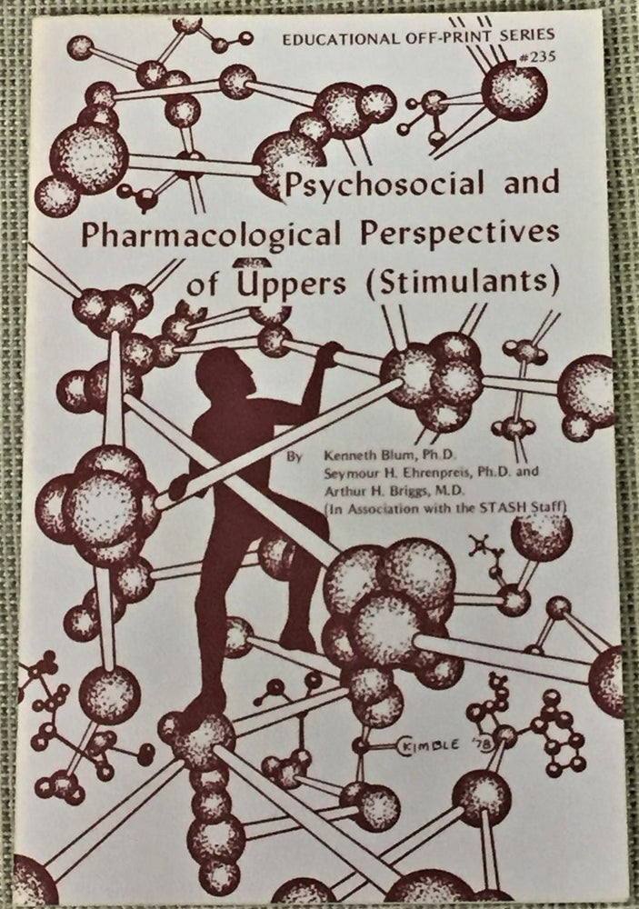 Item #E10934 Psychosocial and Pharmacological Perspectives of Uppers (Stimulants). Ph D. Kenneth Blum, M. D., And Arthur H. Briggs, Ph D., Seymour H. Ehrenpreis.