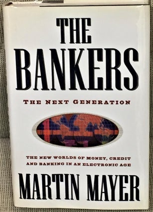 Item #E10986 The Bankers, the Next Generation. Martin Mayer