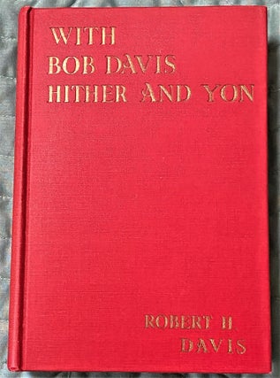 Item #E10995 With Bob Davis Hither and Yon. Robert H. DAVIS