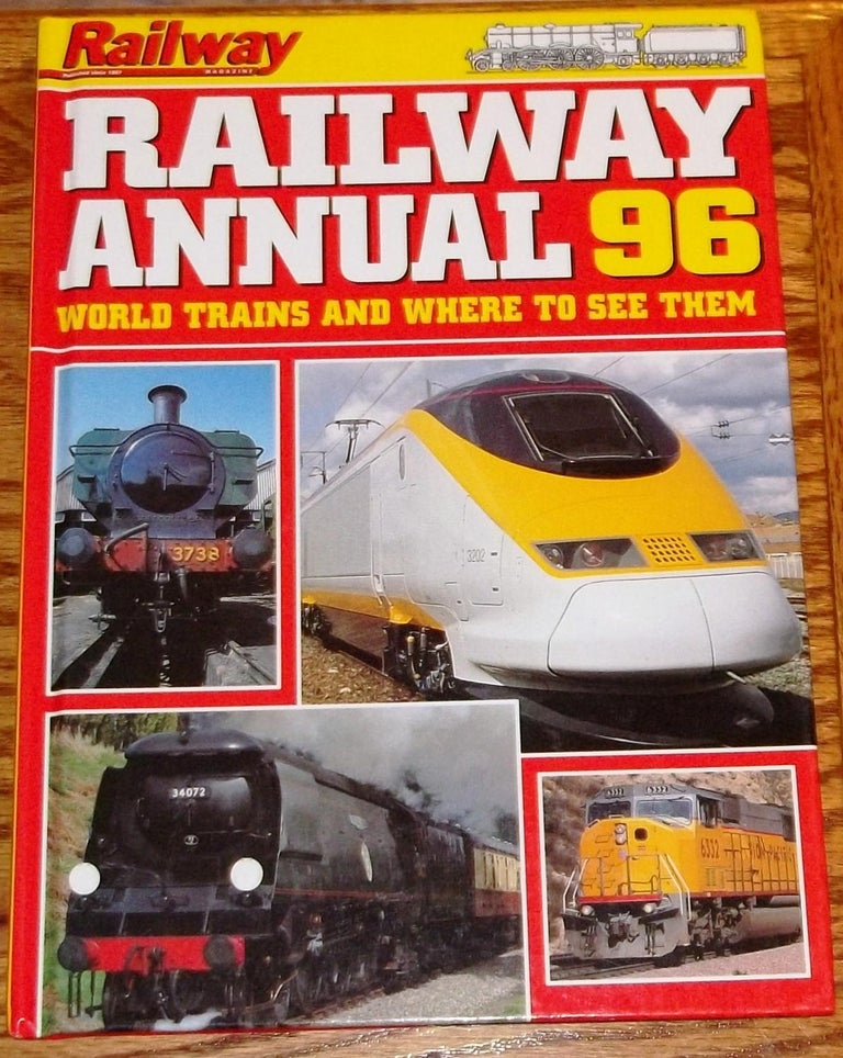Item #E1112 Railway Annual 96, World Trains and Where to See Them. Dave Roberts, David Jefferis.
