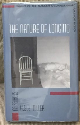 Item #E11367 The Nature of Longing. Alyce Miller