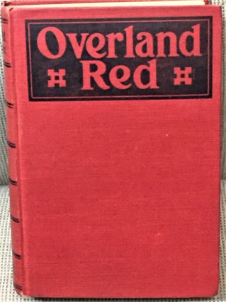 Item #E1160 Overland Red: a Romance of the Moonstone Canon Trail. ANONYMOUS