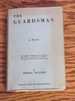 Item #E11634 The Guardsman, a Comedy in Three Acts. Franz Molnar