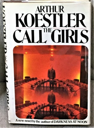 Item #E12379 The Call Girls. Arthur Koestler