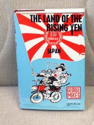Item #E1246 The Land of the Rising Yen, Japan. George Mikes
