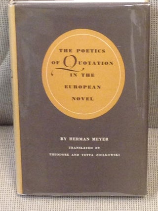 Item #E12540 The Poetics of Quotation in the European Novel. Herman Meyer, Theodore and Yetta...