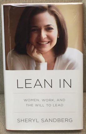 Item #E12620 Lean in, Women, Work, and the Will to Lead. Sheryl Sandberg