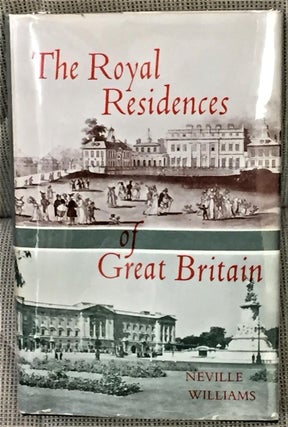 Item #E13440 The Royal Residences of Great Britain. Neville Williams