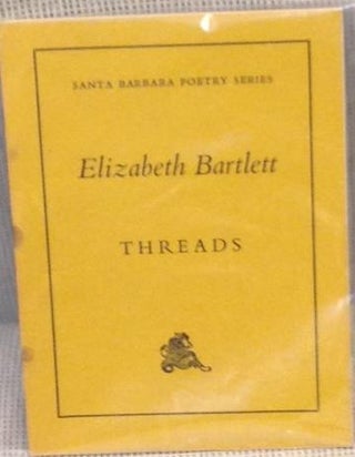 Item #E13742 Threads. Elizabeth BARTLETT