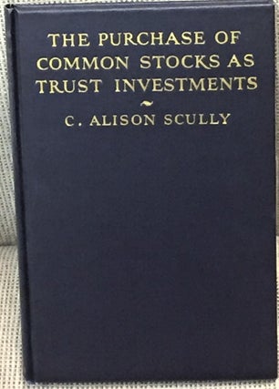 Item #E13903 The Purchase of Common Stocks as Trust Investments. C. Alison Scully