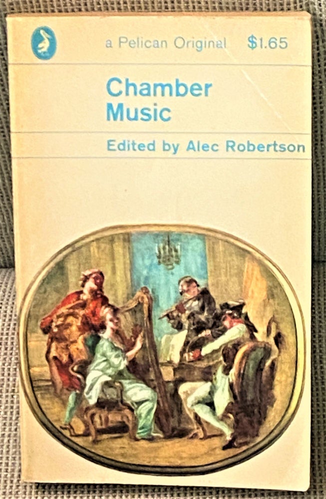Item #E1453 Chamber Music. Alec Robertson.