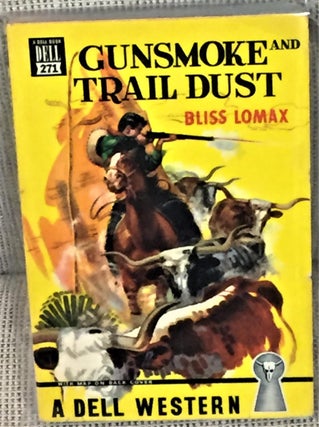 Item #E1614 Gunsmoke and Trail Dust. Bliss Lomax