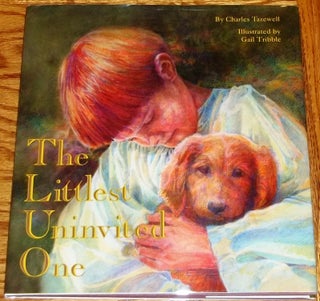 Item #E2195 The Littlest Uninvited One. Gail Tribble Charles Tazewell