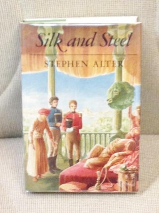 Item #E2285 Silk and Steel. Stephen Alter