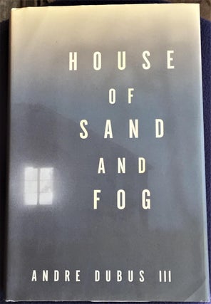 Item #E2430 House of Sand and Fog. Andre Dubus III