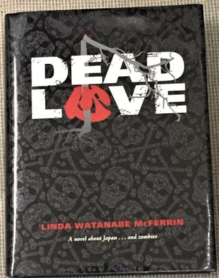Item #E2540 Dead Love. Linda Watanabe McFerrin