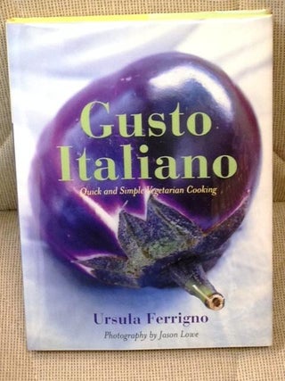 Item #E2883 Gusto Italiano, Quick and Simple Vegetarian Cooking. Ursula Ferrigno
