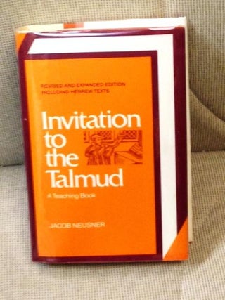 Item #E2887 Invitation to the Talmud, Revised and Expanded Edition Including Hebrew Texts. Jacob...