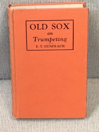 Item #E3475 Old Sox on Trumpeting. E. T. Gundlach