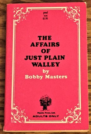 Item #E3754 The Affairs of Just Plain Walley. Bobby Masters