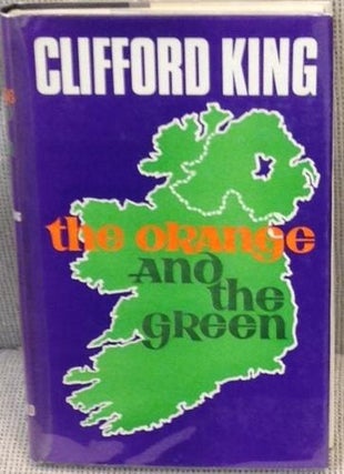 Item #E5071 The Orange and the Green. Clifford King