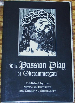 Item #E5421 The Passion Play of Oberammergau. National Institute for Christian Solidarity