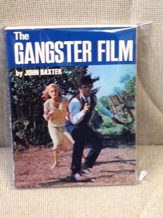 Item #E5504 The Gangster Film. John Baxter