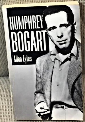 Item #E5995 Humphrey Bogart. Allen Eyles
