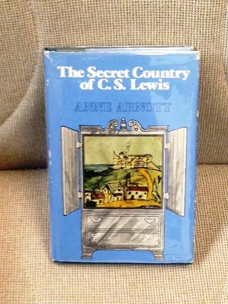 Item #E6097 The Secret Country of C.S. Lewis. Anne Arnott