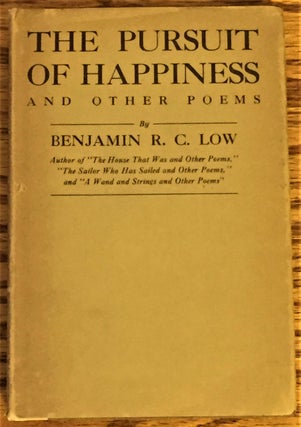 Item #E6146 The Pursuit of Happiness and Other Poems. Benjamin R. C. Low