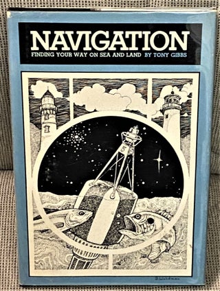 Item #E6328 Navigation: Finding Your Way on Sea and Land. Tony Gibbs