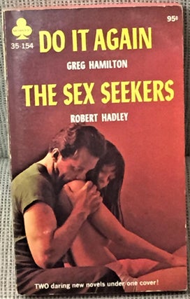 Item #E6427 Do it Again, the Sex Seekers. Robert Hadley Greg Hamilton