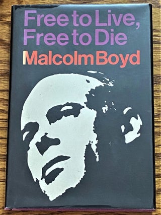 Item #E6590 Free to Live, Free to Die. Malcolm Boyd