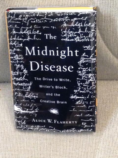 Item #E6632 The Midnight Disease, the Drive to Write, Writer's Block and the Creative Brain. Alice W. Flaherty.