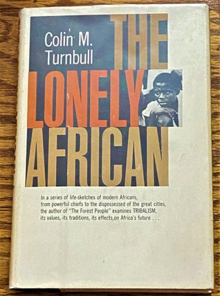Item #E6661 The Lonely African. Colin M. Turnbull