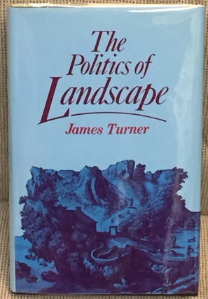Item #E6976 The Politics of Landscape, Rural Scenery and Society in English Poetry 1630-1660....