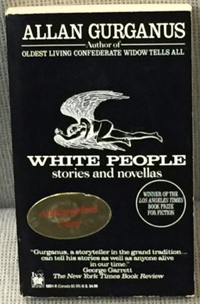 Item #E7147 White People, Stories and Novellas. Allan Gurganus