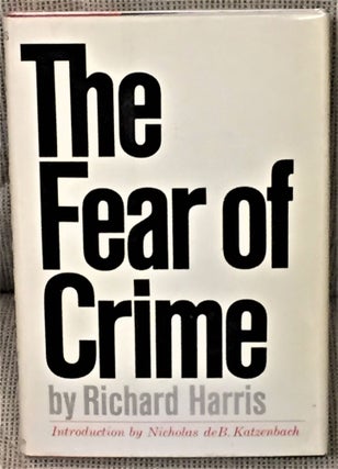 Item #E7321 The Fear of Crime. Richard Harris
