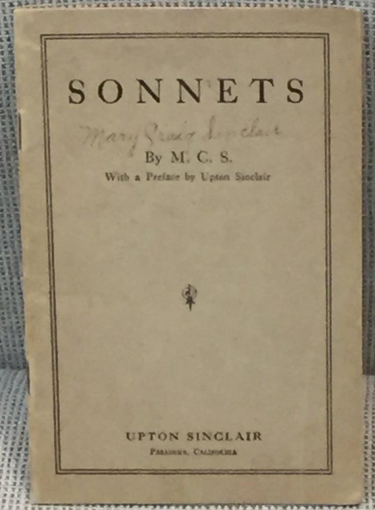 Item #E7666 Sonnets. Mary Craig Sinclair, Upton Sinclair, M C. S., preface.