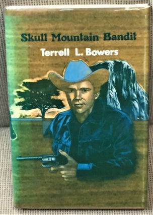 Item #E7669 Skull Mountain Bandit. Terrell L. Bowers