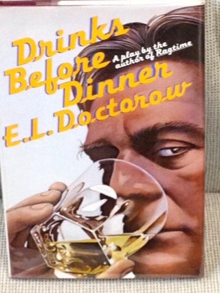 Item #E7685 Drinks Before Dinner. E. L. Doctorow