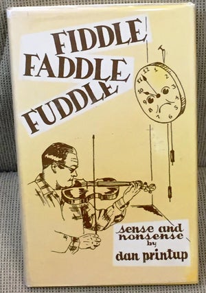 Item #E8025 Fiddle Faddle Fuddle. Dan Printup